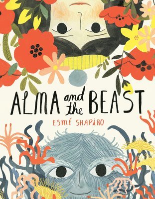 Esmé Shapiro - Alma and the Beast, Inbunden