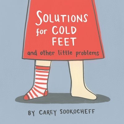 Solutions for Cold Feet and Other Little Problems 1