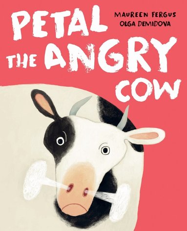 Maureen Fergus, Olga Demidova - Petal the Angry Cow, Inbunden