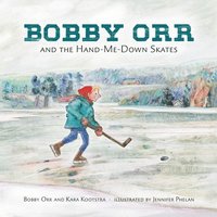 bokomslag Bobby Orr And The Hand-me-down Skates