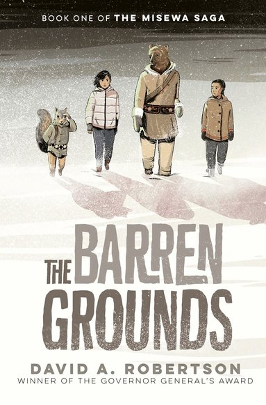 David A Robertson - Barren Grounds, Inbunden