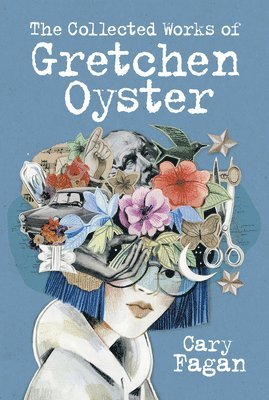 Cary Fagan - Collected Works of Gretchen Oyster, Häftad