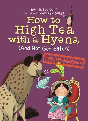How to High Tea with a Hyena (and Not Get Eaten) 1