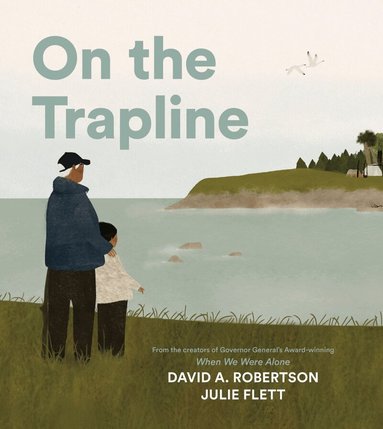 DavidA. Robertson, Julie Flett - On the Trapline, Inbunden