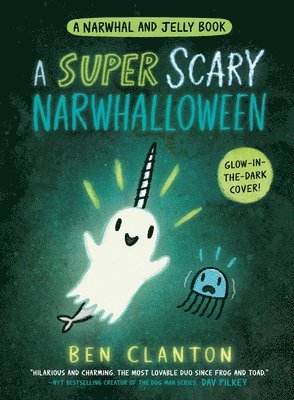 Ben Clanton - A Super Scary Narwhalloween (A Narwhal and Jelly Book #8), Häftad