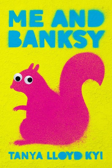 Tanya Lloyd Kyi - Me and Banksy, Häftad