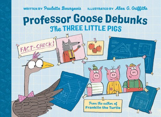 Professor Goose Debunks the Three Little Pigs 1