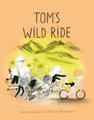 Isabelle Arsenault - Tom's Wild Ride, Inbunden