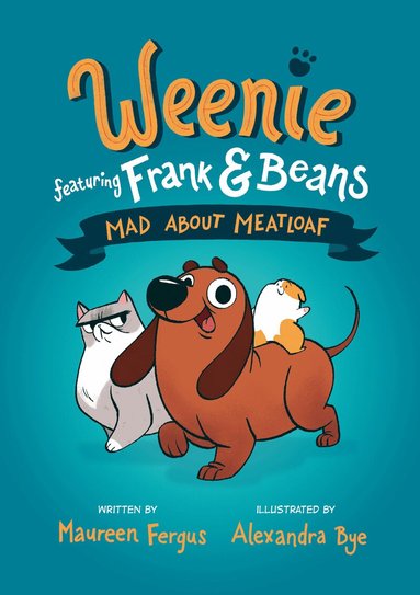 Maureen Fergus, Alexandra Bye - Mad About Meatloaf (Weenie Featuring Frank and Beans Book #1, Häftad