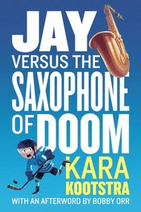bokomslag Jay Versus the Saxophone of Doom