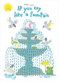 bokomslag If You Cry like a Fountain