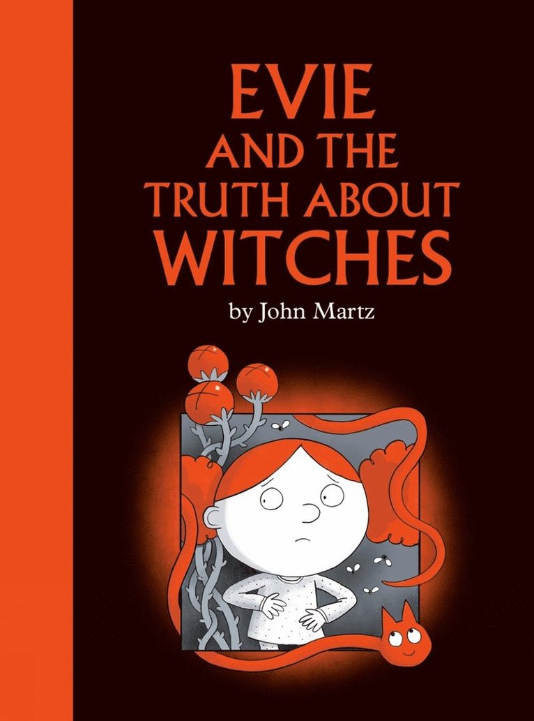 John Martz - Evie and the Truth About Witches, Inbunden