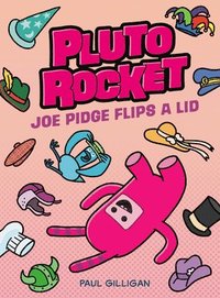 bokomslag Pluto Rocket: Joe Pidge Flips a Lid (Pluto Rocket #2)