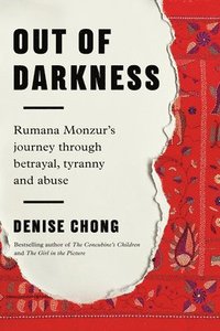 bokomslag Out of Darkness: Rumana Monzur's Journey Through Betrayal, Tyranny and Abuse