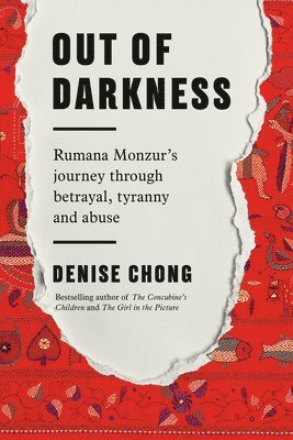 Out of Darkness: Rumana Monzur's Journey Through Betrayal, Tyranny and Abuse 1