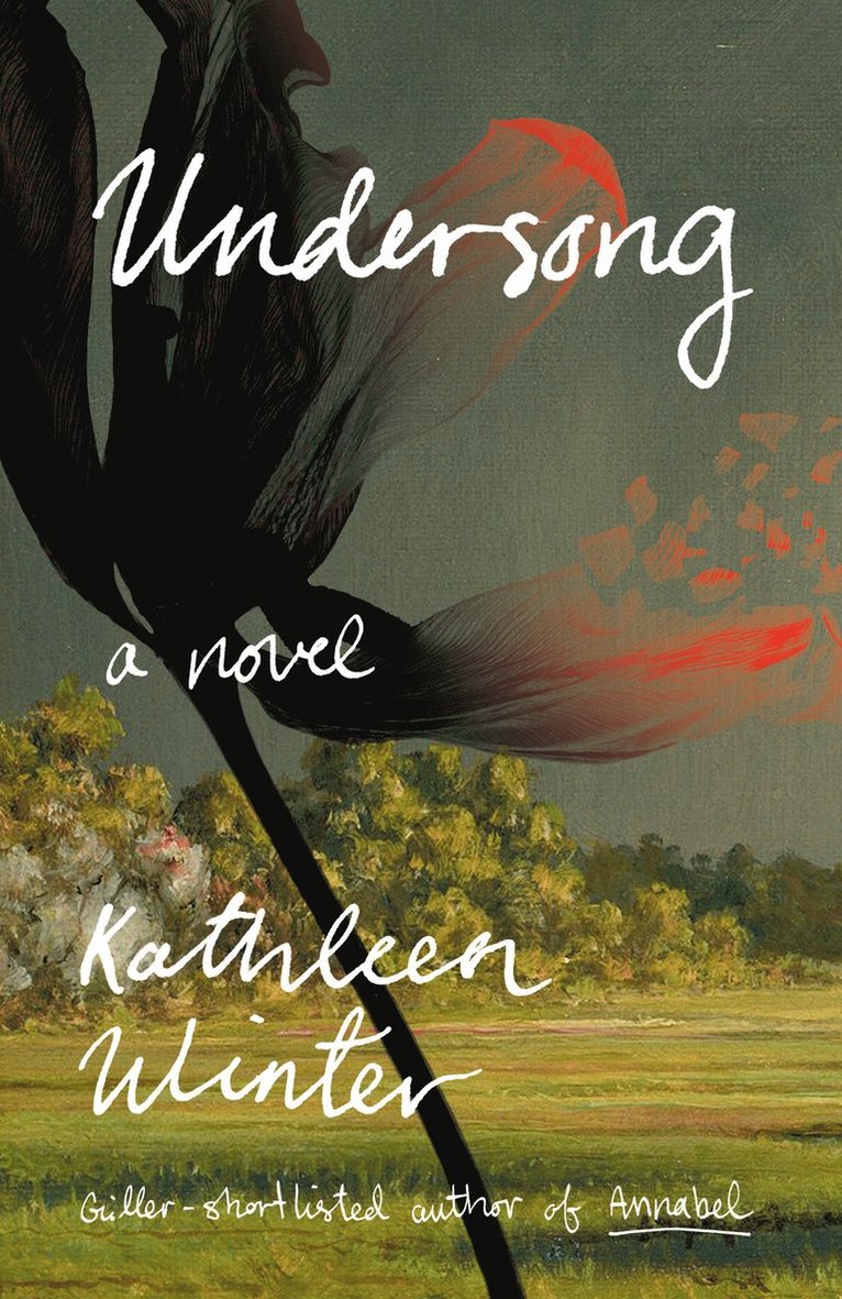 Kathleen Winter - Undersong, Inbunden