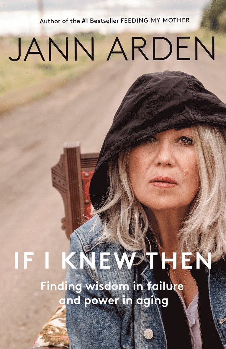 Jann Arden - If I Knew Then, Inbunden