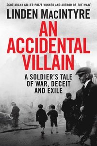 bokomslag An Accidental Villain: A Soldier's Tale of War, Deceit and Exile