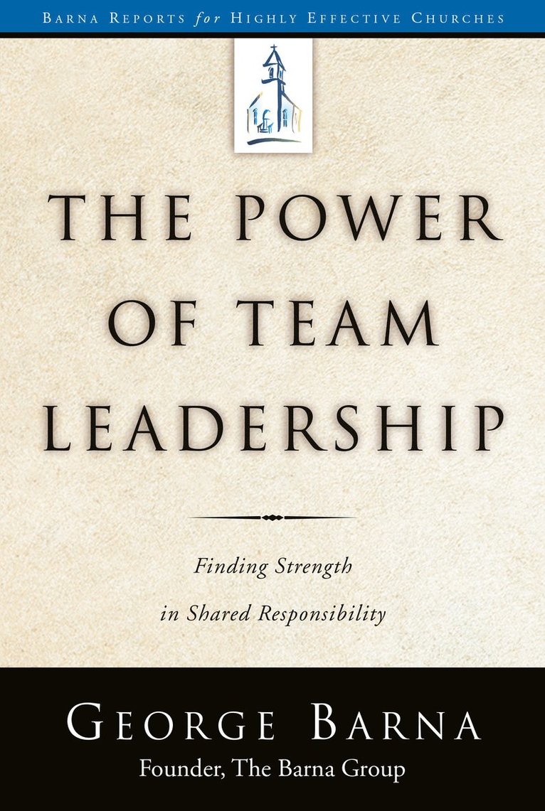 George Barna - Power of Team Leadership, Häftad