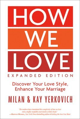 bokomslag How We Love: Discover your Love Style, Enhance your Marriage (Expanded Edition)