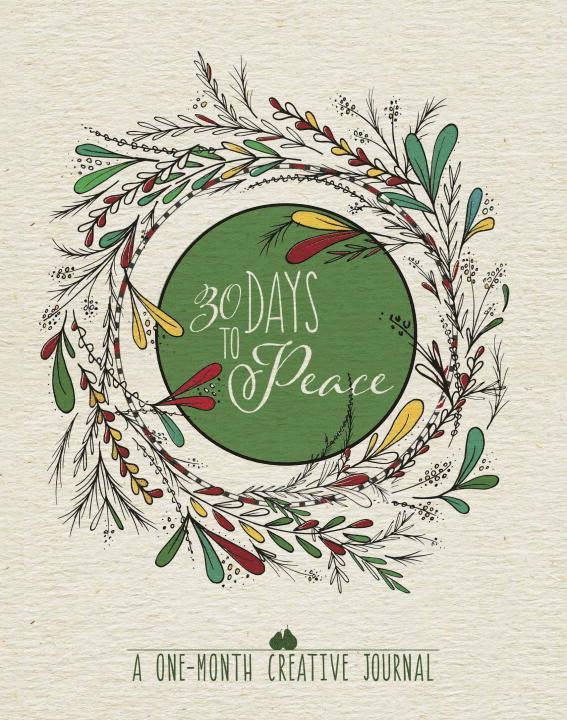 30 Days to Peace: A One-Month Creative Devotional Journal 1