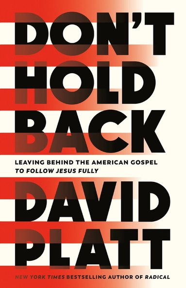 David Platt - Don't Hold Back, Inbunden
