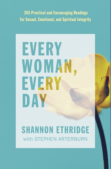 Shannon Ethridge, Stephen Arterburn - Every Woman, Every Day, Häftad