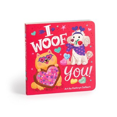I Woof You! Board Book 1