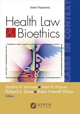 Health Law and Bioethics Cases in Context: Cases in Context 1