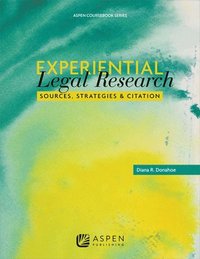 bokomslag Experiential Legal Research: Sources, Strategies, and Citation
