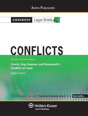 Casenote Legal Briefs for Conflicts, Keyed to Currie, Kay, Kramer and Roosevelt 1