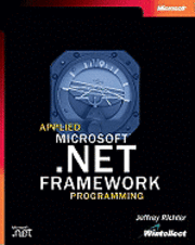 Jeffrey Richter - Applied Microsoft .NET Framework Programming, Häftad