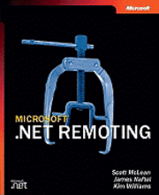 Scott McLean, James Naftel, Kim Williams - Microsoft .NET Remoting, Häftad