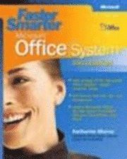 Faster Smarter Microsoft Office System -- 2003 Edition