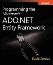 David Sceppa - Programming the Microsoft ADO.NET Entity Framework, Häftad