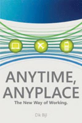 Dik Bijl - Anytime, Anyplace, Häftad
