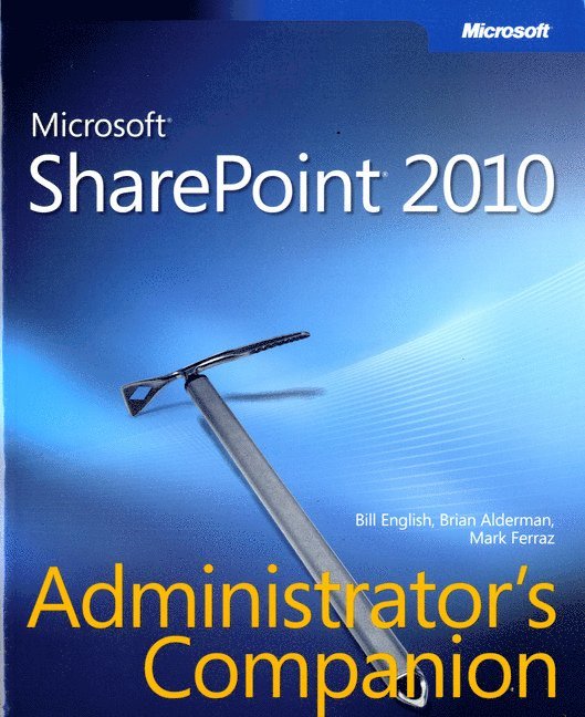 Microsoft SharePoint 2010 Administrator's Companion