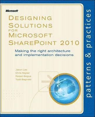 Jason Lee, Chris Keyser, Robert Bogue - Designing Solutions for Microsoft SharePoint 2010, Häftad