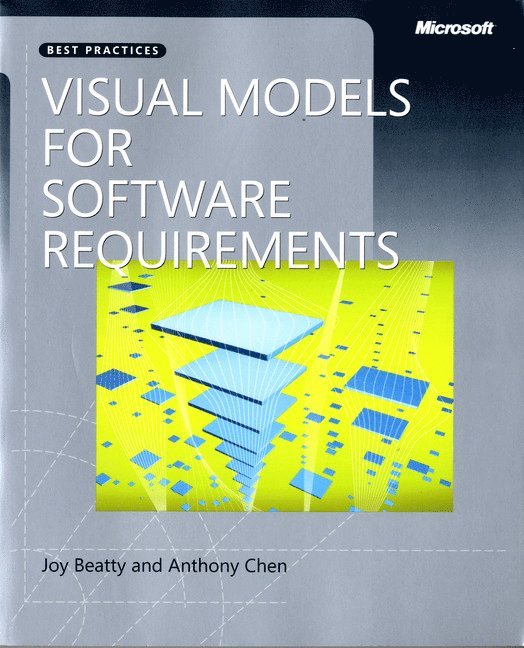 Anthony Chen, Joy Beatty - Visual Models for Software Requirements, Häftad
