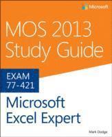 bokomslag MOS 2013 Study Guide for Microsoft Excel Expert: Exams 77-427 & 77-428
