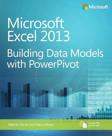 Alberto Ferrari, Marco Russo - Microsoft Excel 2013 Building Data Models with PowerPivot, Häftad