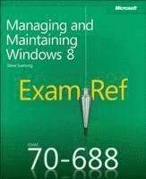 Steve Suehring - Exam Ref 70-688: Managing and Maintaining Windows 8, Häftad