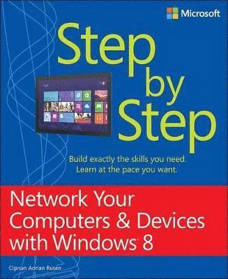 Ciprian Adrian Rusen - Network Your Computers & Devices with Windows 8 Step by Step, Häftad