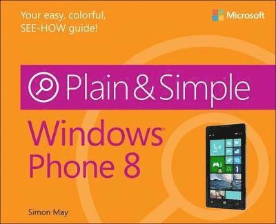 Simon May - Windows Phone 8 Plain & Simple, Häftad