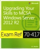 bokomslag Exam Ref 70-417: Upgrading from Windows Server 2008 to Windows Server 2012