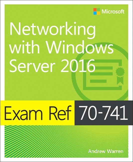 Andrew Warren - Exam Ref 70-741 Networking with Windows Server 2016, Häftad