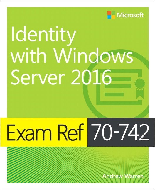 Exam Ref 70-742 Identity with Windows Server 2016 1