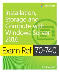 bokomslag Exam Ref 70-740 Installation, Storage and Compute with Windows Server 2016