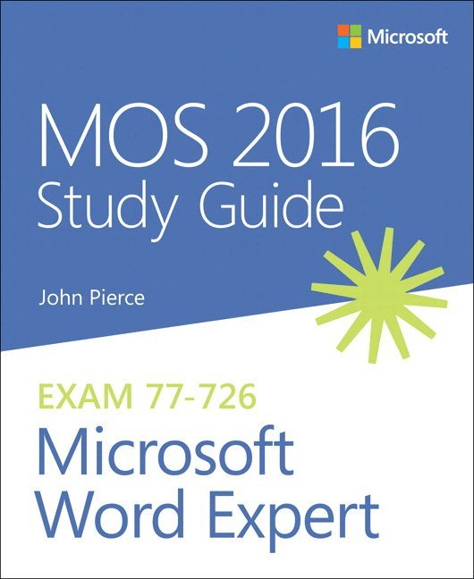 John Pierce - MOS 2016 Study Guide for Microsoft Word Expert, Häftad