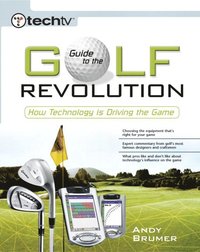 bokomslag TechTV's Guide to the Golf Revolution